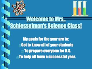 Welcome to Mrs.. Schlesselman’s Science Class!