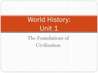 World History: Unit 1