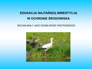 EDUKACJA NAJTAŃSZĄ INWESTYCJĄ W OCHRONIE ŚRODOWISKA