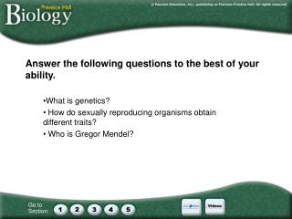 Answer the following questions to the best of your ability.