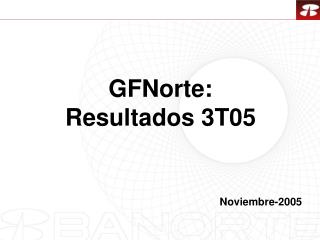 GFNorte: Resultados 3T05