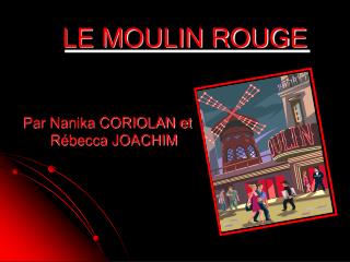 LE MOULIN ROUGE