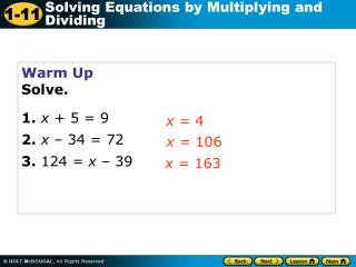 Warm Up Solve. 1. x + 5 = 9 2. x – 34 = 72 3. 124 = x – 39