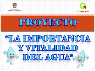 PROYECTO “LA IMPORTANCIA Y VITALIDAD DEL AGUA”