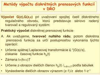 Metódy výpočtu diskrétných prenosových funkcií v DRO