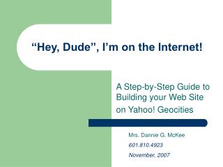 “Hey, Dude”, I’m on the Internet!