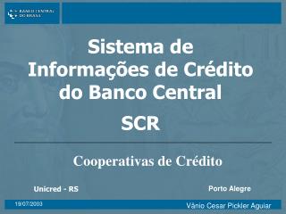 Sistema de Informações de Crédito do Banco Central SCR