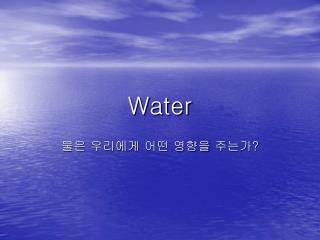 Water