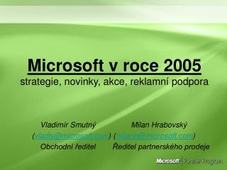 Microsoft v roce 2005 strategie, novinky, akce, reklamní podpora