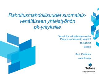 Rahoitusmahdollisuudet suomalais-venäläiseen yhteistyöhön pk-yrityksille