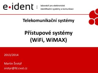 Telekomunikační systémy Přístupové systémy (WiFi, WiMAX)