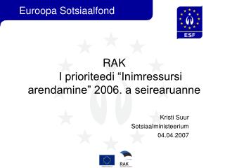 RAK I prioriteedi “Inimressursi arendamine” 2006. a seirearuanne