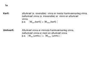 Kerfi: 		afturkræf (e. reversible) vinna er mesta framkvæmanleg vinna.