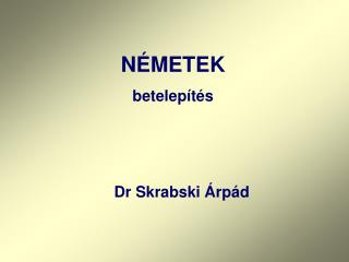 NÉMETEK betelepítés