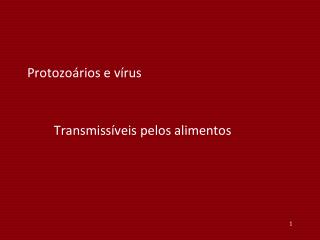 Protozoários e vírus