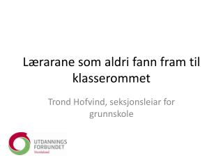 Lærarane som aldri fann fram til klasserommet