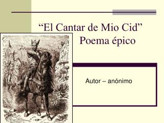 “El Cantar de Mio Cid” Poema épico