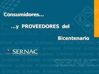 Consumidores… …y PROVEEDORES del 							 					 Bicentenario