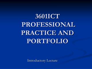 3601ICT PROFESSIONAL PRACTICE AND PORTFOLIO