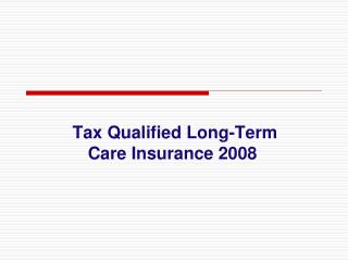 Tax Qualified Long-Term Care Insurance 2008