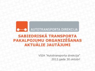 Sabiedriskā transporta pakalpojumu organizēšanas aktuālie jautājumi