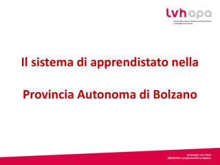 Il sistema di apprendistato nella Provincia Autonoma di Bolzano