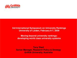 Tony Sheil Senior Manager, Research Policy &amp; Strategy Griffith University, Australia