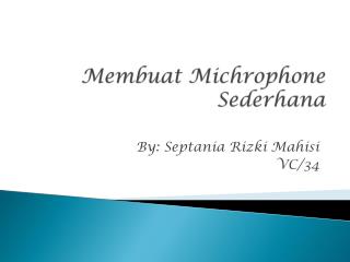 Membuat Michrophone Sederhana