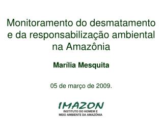 Monitoramento do desmatamento e da responsabilização ambiental na Amazônia