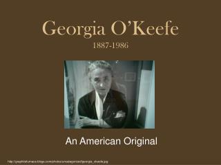 Georgia O’Keefe 1887-1986