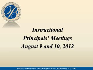 Instructional Principals’ Meetings August 9 and 10, 2012