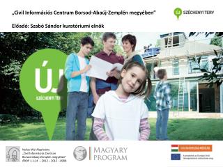 Nyilas Misi Alapítvány „Civil Információs Centrum Borsod-Abaúj-Zemplén megyében”