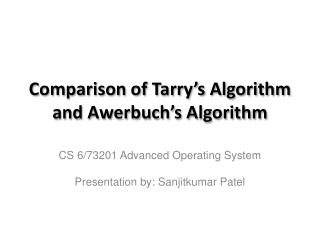 Comparison of Tarry’s Algorithm and Awerbuch’s Algorithm