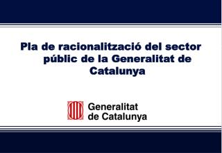 Pla de racionalització del sector públic de la Generalitat de Catalunya
