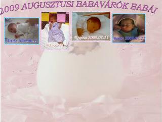 2009 AUGUSZTUSI BABAVÁRÓK BABÁI