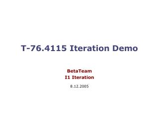 T-76.4115 Iteration Demo