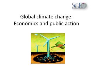 Global climate change: Economics and public action