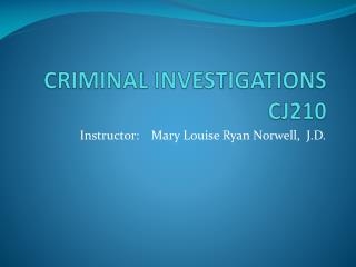 CRIMINAL INVESTIGATIONS CJ210