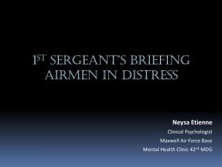 1 st SERGEANT’S BRIEFING Airmen in Distress