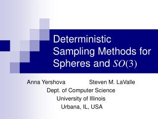 Deterministic Sampling Methods for Spheres and SO (3)