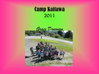 Camp Kaitawa 2011 Grace Donovan