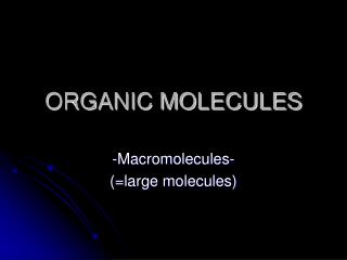 ORGANIC MOLECULES