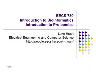 EECS 730 Introduction to Bioinformatics Introduction to Proteomics