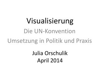 Visualisierung Julia Orschulik April 2014