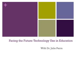 Facing the Future: Technology Use in Education