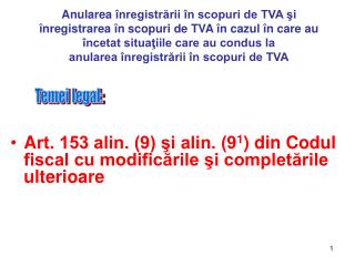 A rt. 153 alin. (9) şi alin. (9 1 ) din Codul fiscal cu modificările şi completările ulterioare