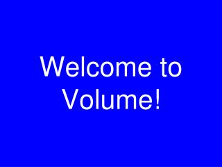 Welcome to Volume!