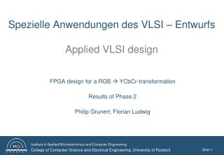 Spezielle Anwendungen des VLSI – Entwurfs Applied VLSI design