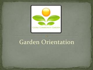 Garden Orientation