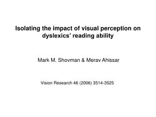 Isolating the impact of visual perception on dyslexics’ reading ability